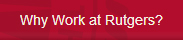 Why Work at Rutgers Link